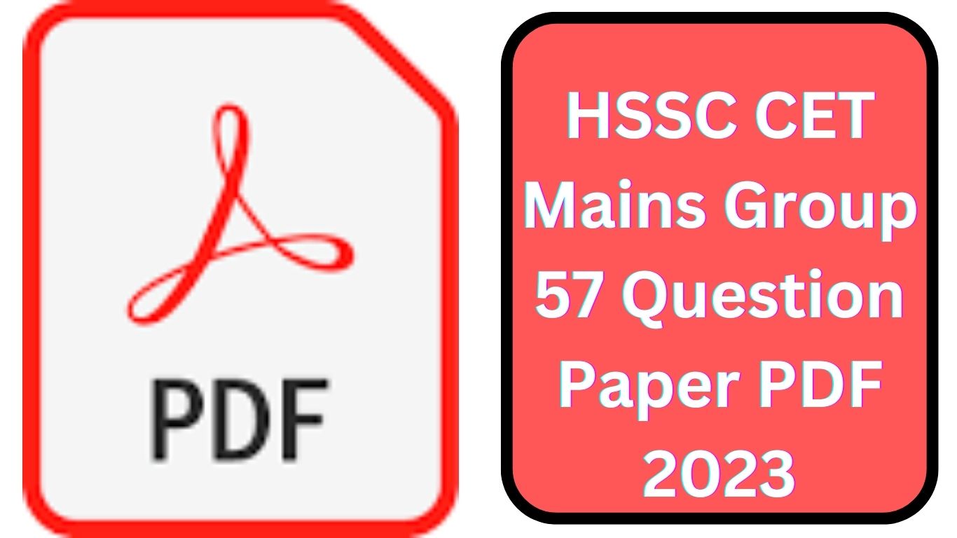 HSSC CET Mains Group 57 Question Paper PDF 2023