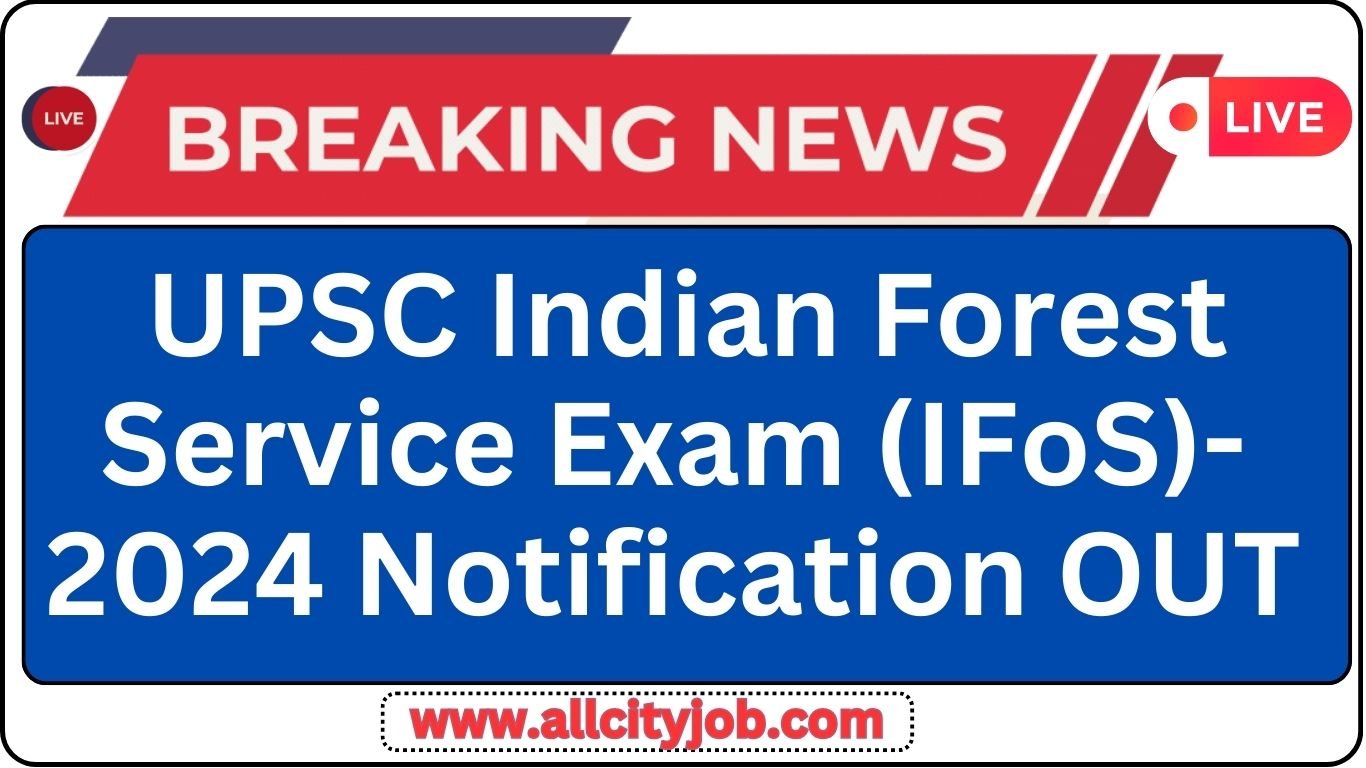 UPSC Indian Forest Service (IFoS) Examination Form 2024