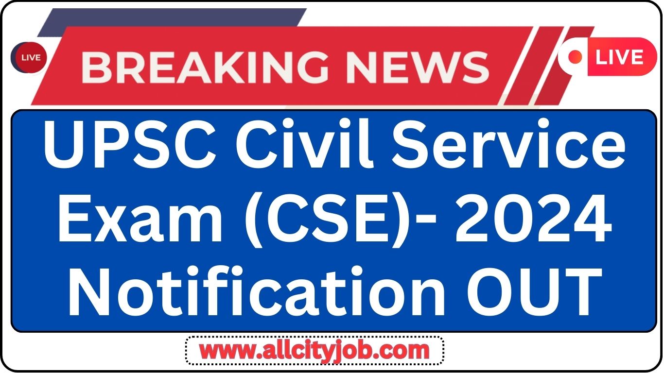 UPSC Civil Service Examination Form 2024 All City Job