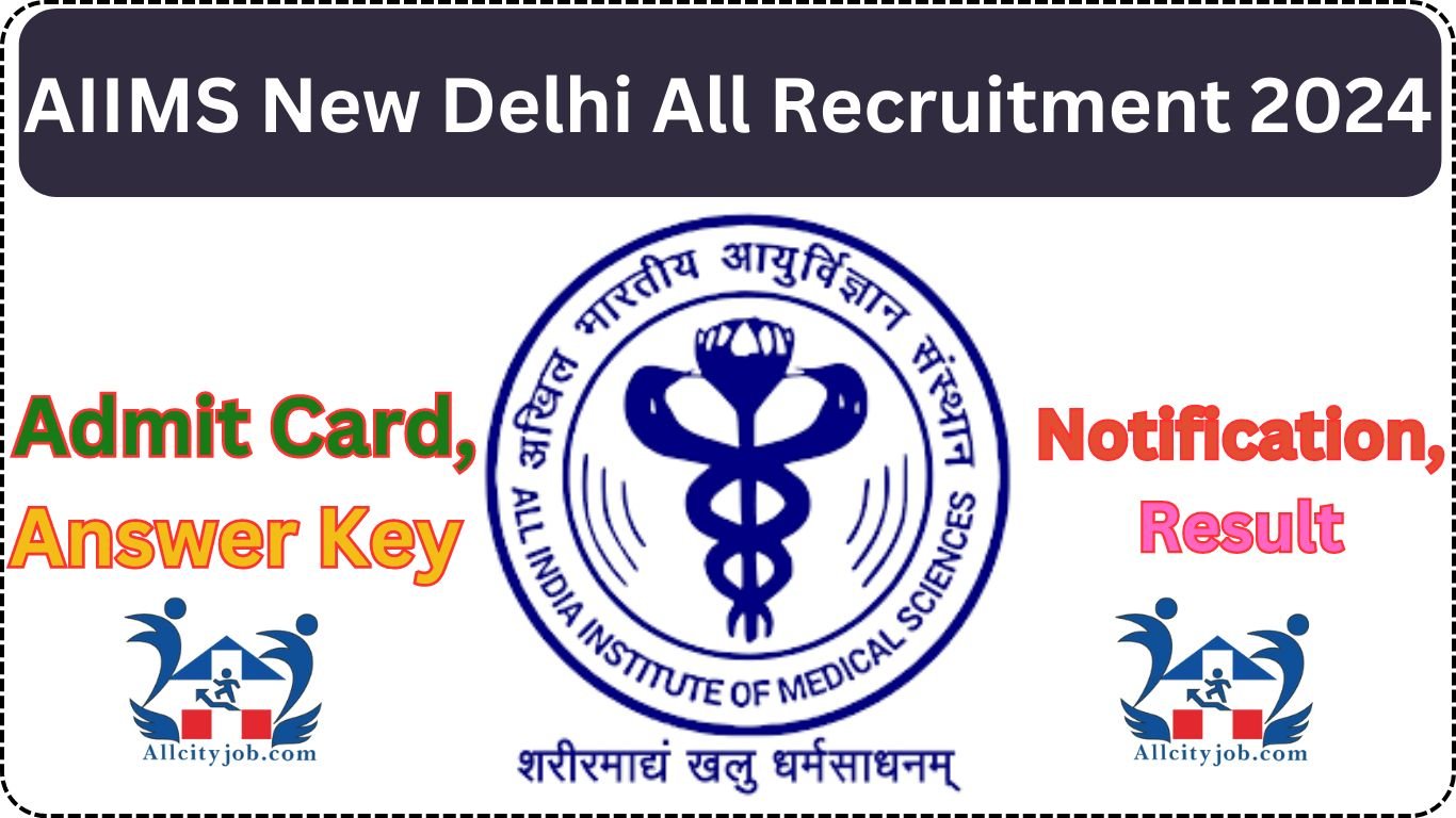 AIIMS New Delhi All Recruitment Notification 2024