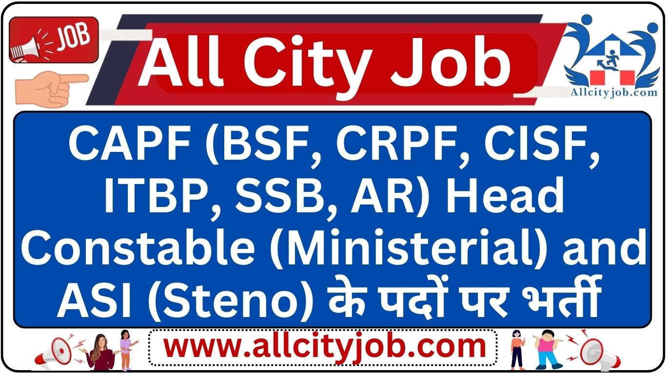 CAPFs HC Ministerial, ASI Steno Recruitment Notification 2024